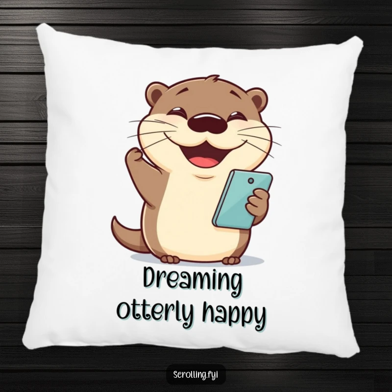 Funny otter pillow featuring a cheerful otter holding a phone with a huge grin, ideal for cozy decor.