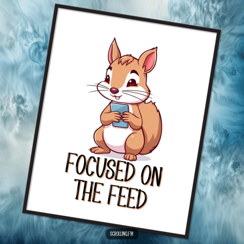 Funny digital art print of a determined squirrel holding a phone vertically, showing intense focus while scrolling, symbolizing digital life.