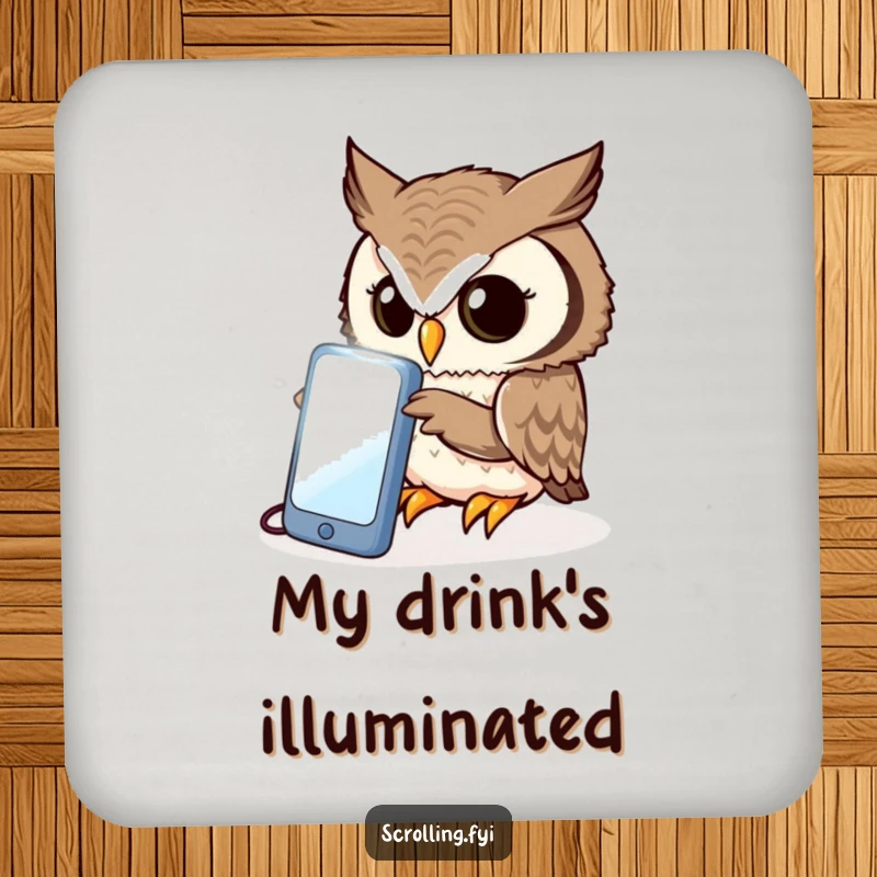 Funny owl drink coaster, curiously peering intently at a bright, illuminated phone screen, adding intellectual humor.