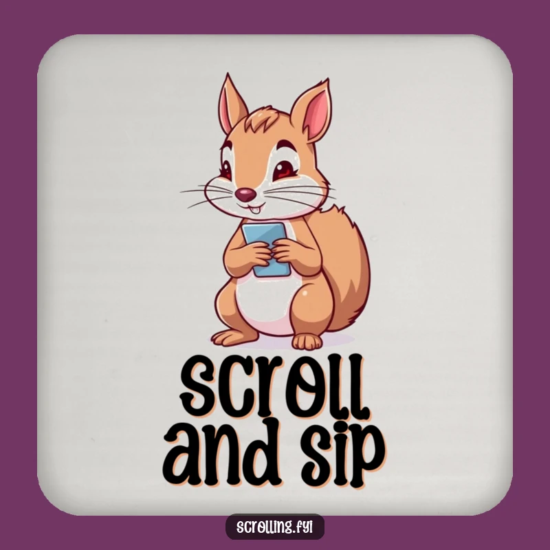 Funny Squirrel Phone Coaster: Determined Scroll Protection, Perfect Gift