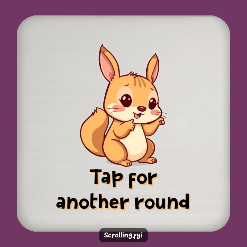 Funny Squirrel Tapping Coaster - Protect Surfaces with Nutty Humor