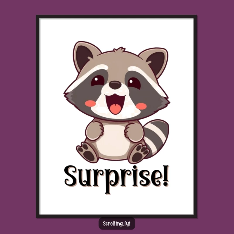 Funny Raccoon Poster: Surprised Delight Wall Art, Hilarious Comic Decor, Ideal Funny Gift