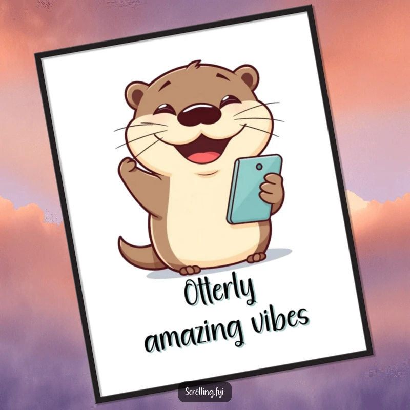 Funny otter poster showing a cheering otter holding a phone with a huge grin, adding joyful art.