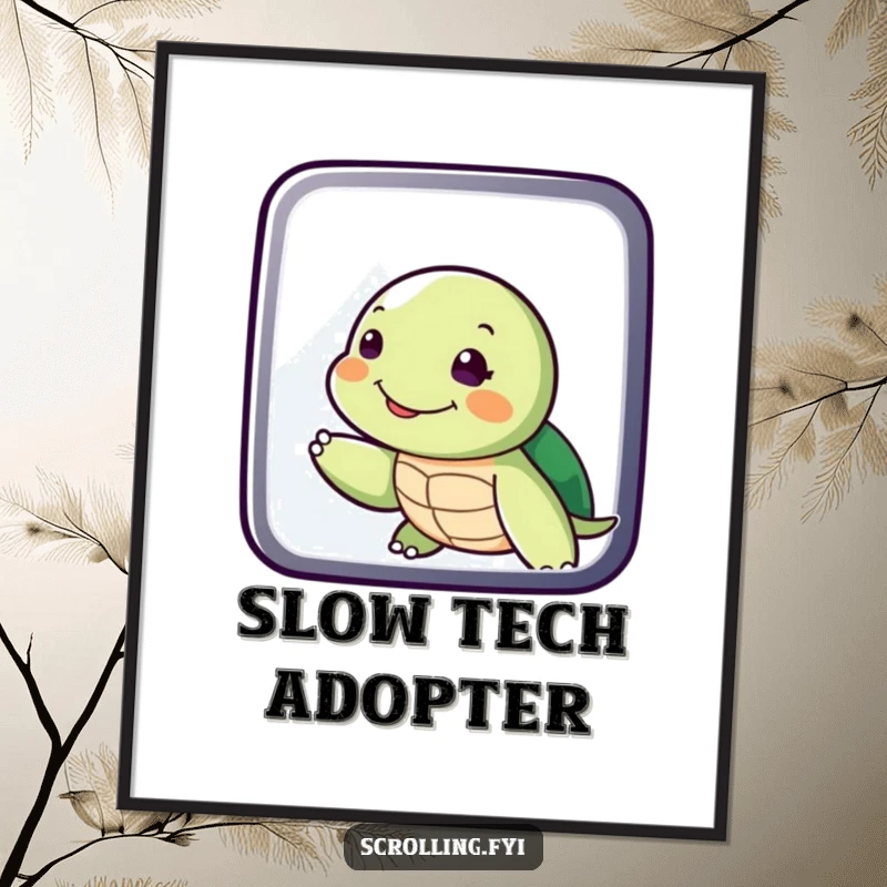Funny Turtle Swiping Display Poster: A framed print featuring a smiling turtle slowly interacting with a digital screen, embodying a humorous, unhurried mood.