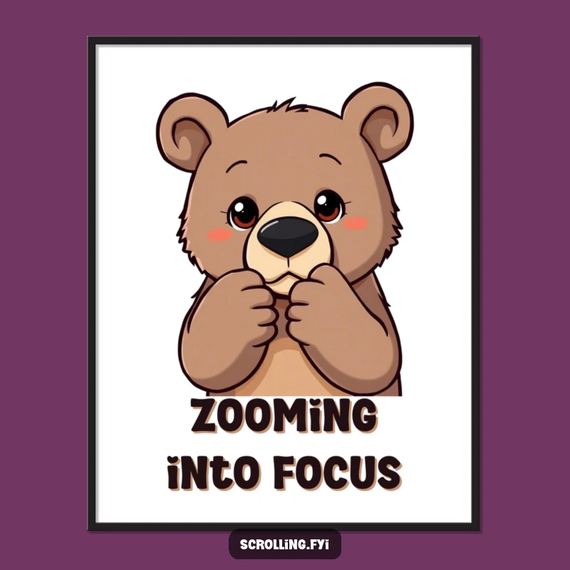 Funny Bear Zoom Art Poster - Hilarious Decor for the Detail-Obsessed