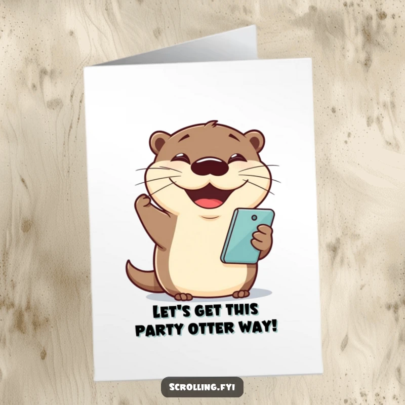 Funny Free Printable Otter Card: Cheerful otter holding a phone with a huge grin, perfect for a happy birthday.
