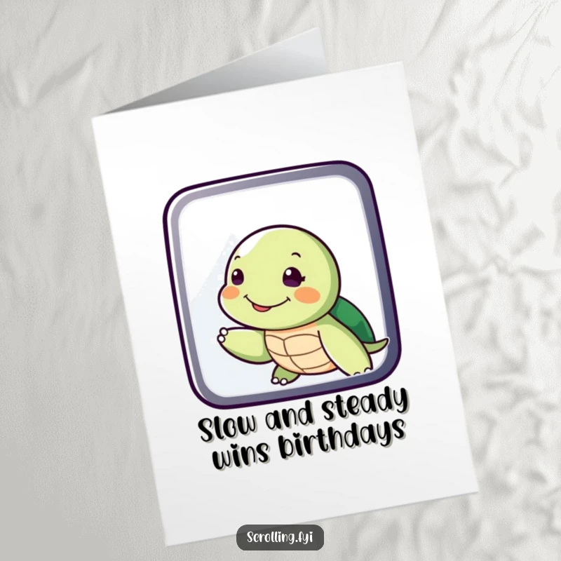 Funny Free Printable Birthday Card: Smiling turtle character slowly swipes a finger across a digital screen display.