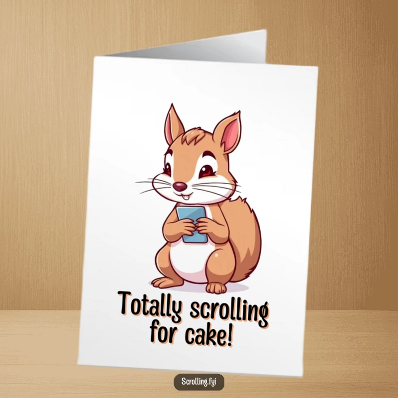 Funny Free Printable Birthday Card: A determined squirrel holds a phone vertically, intensely scrolling with focused intent, celebrating.