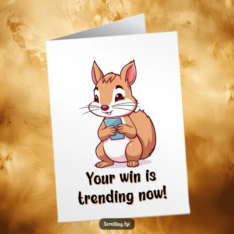 Funny Free Printable Congrats Card: A determined squirrel holds a phone vertically, scrolling with intense focus, celebrating achievements.