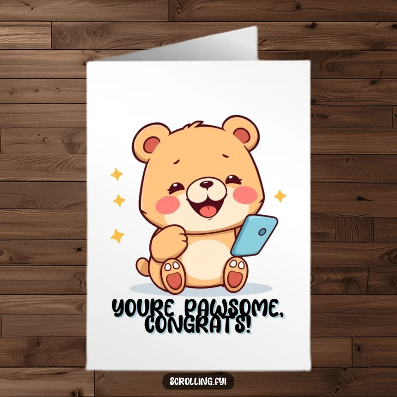 Funny free printable congratulations card: Bear beaming while engrossed in its phone, celebrating success digitally.