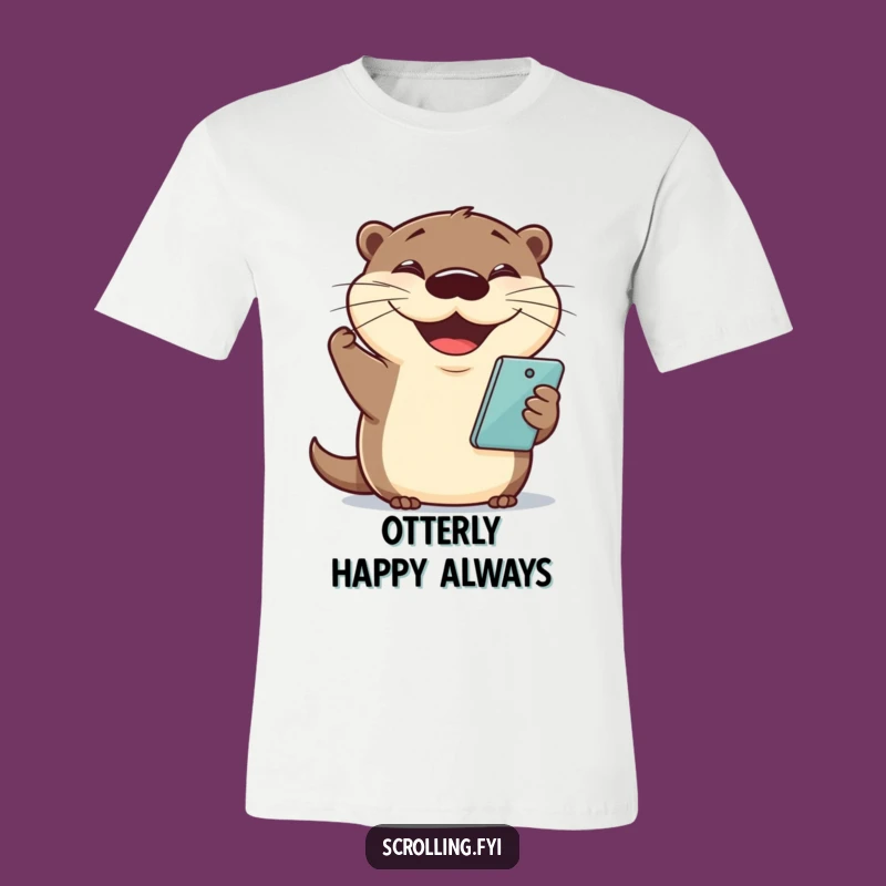 Funny Otter Phone T-Shirt: Wear Your Joyful Vibes with Humor!