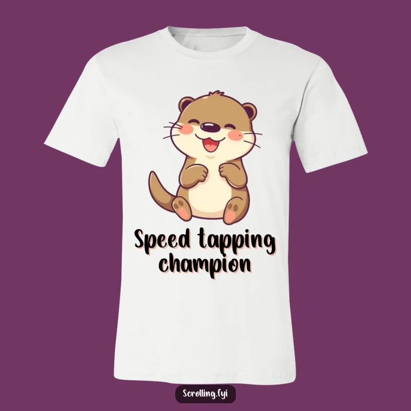 Funny Otter Tech T-Shirt: Joyful Paw Tapping Screen Tee Gift
